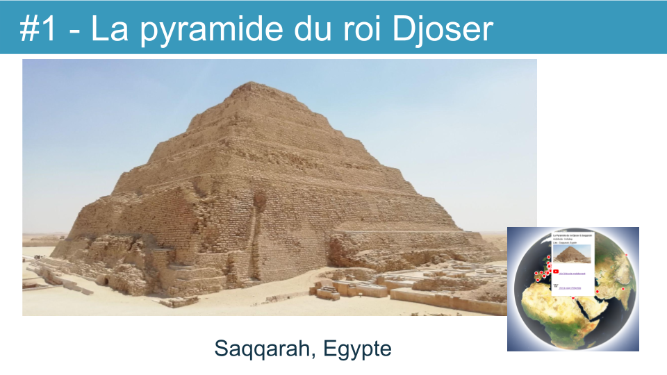 1 : la pyramide du roi Djoser à Saqqarah, en Égypte. Architecte : Imhotep